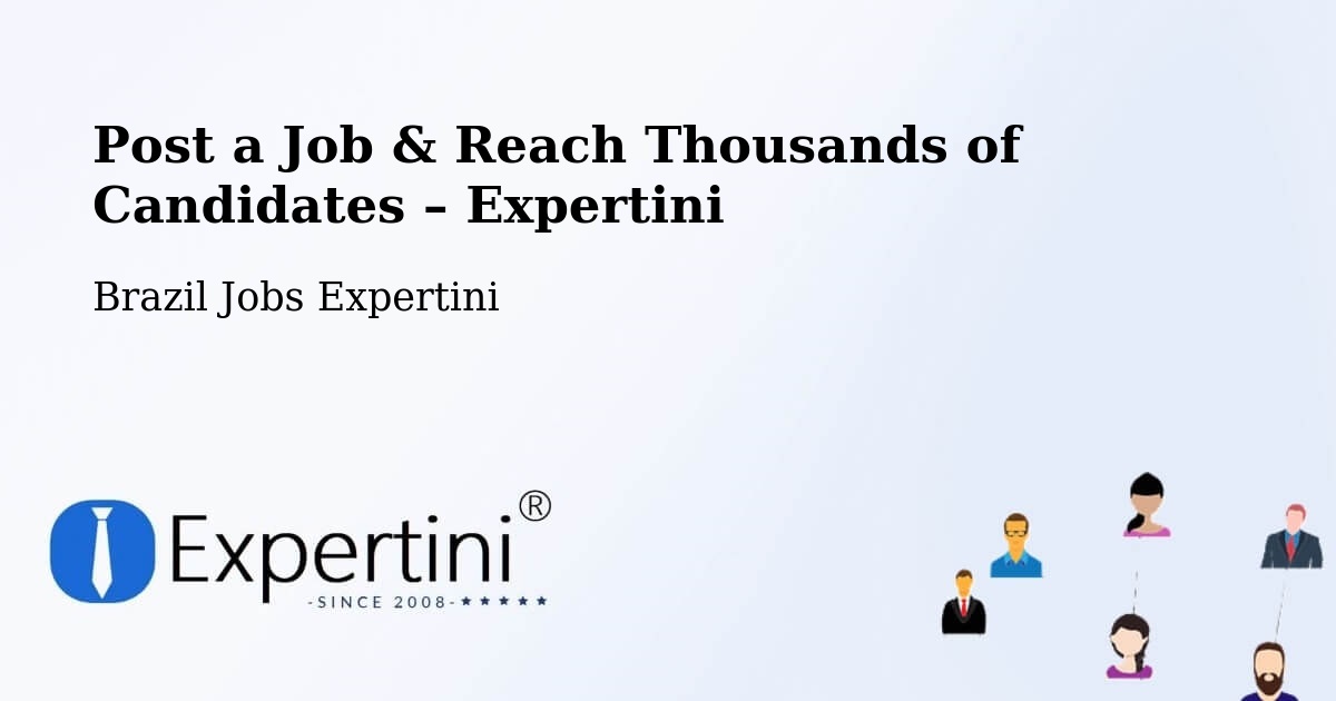 Post a Job in Capela Nova – Hire the Right Talent - Capela Nova, Brazil Jobs Expertini