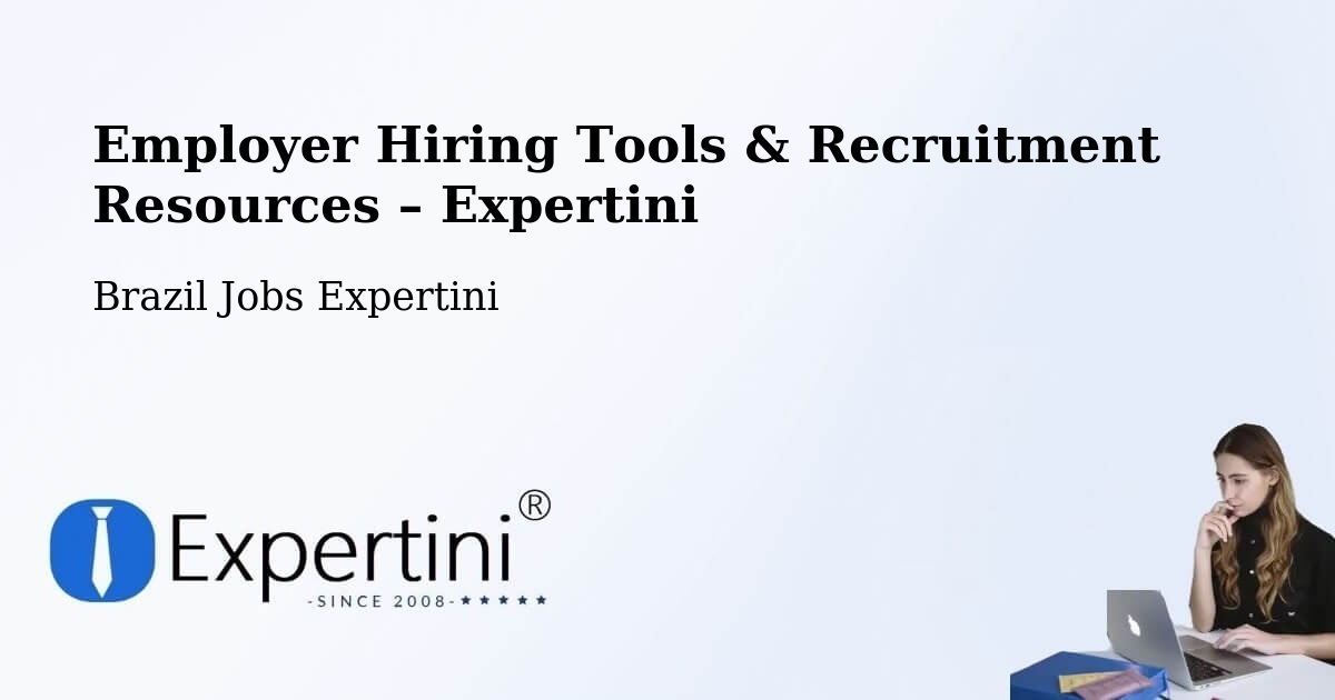 Employer Hiring Tools & Recruitment Resources – Capela Nova - Capela Nova, Brazil Jobs Expertini