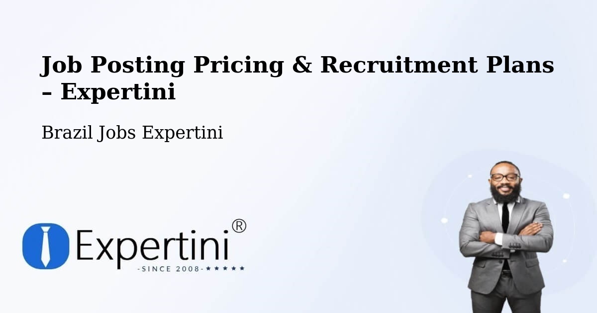Job Posting Pricing & Recruitment Plans – Capela Nova - Capela Nova, Brazil Jobs Expertini