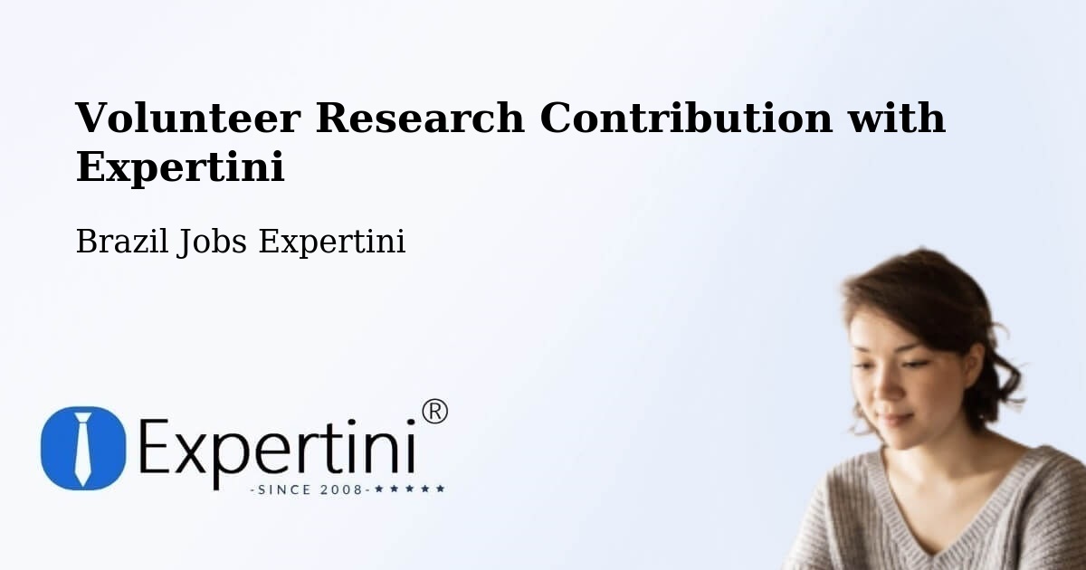 Volunteer Research Contribution Program – Capela Nova - Brazil Jobs Expertini